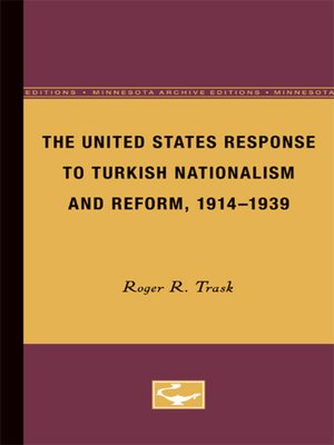 cover image of The United States Response to Turkish Nationalism and Reform, 1914-1939